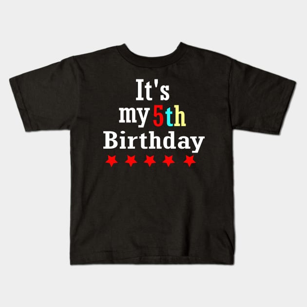 It's My 5th Birthday Kids T-Shirt by ARTA-ARTS-DESIGNS